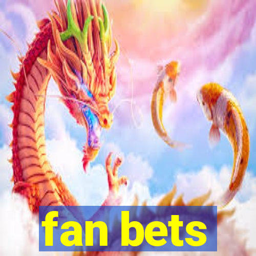 fan bets